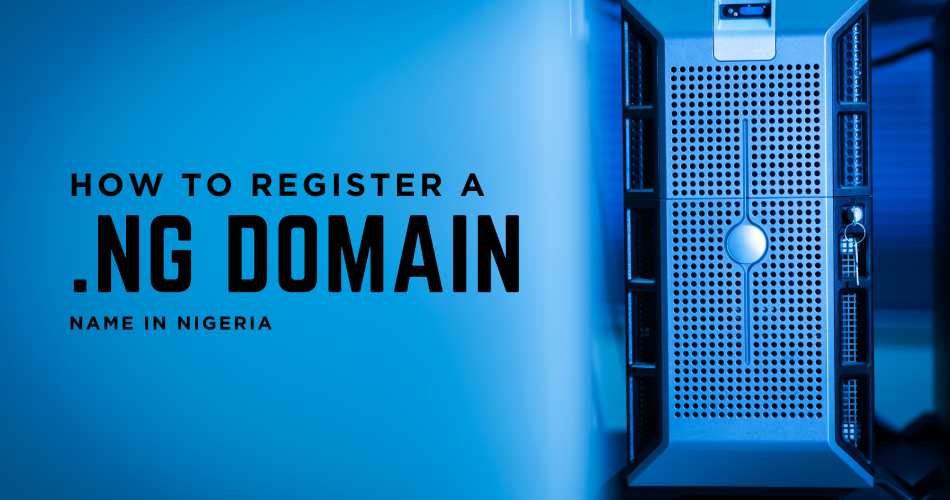 How to Register a .ng Domain Name in Nigeria